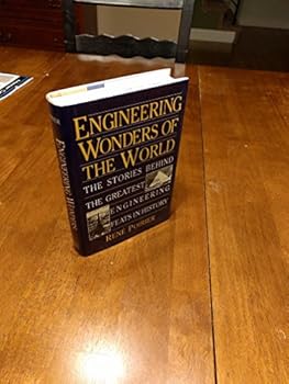 Hardcover Engineering Wonders of the World: The Stories Behind the Greatest Engineering Feats in History Book