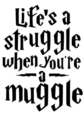 Pro Cut Graphics - Adhesivo de vinilo para puerta, pared, diseño de texto en inglés "Life's A Struggle When You're A Muggle - 26,5 cm x 20 cm, color negro