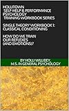 hollies greatest singles  SINGLE THEORY WORKBOOK 1: CLASSICAL CONDITIONING HOW DO WE TRAIN OUR REFLEXES (AND EMOTIONS)? (HOLLITOWN SELF-HELP & PERFORMANCE PSYCHOLOGY TRAINING WORKBOOK SERIES) (English Edition)