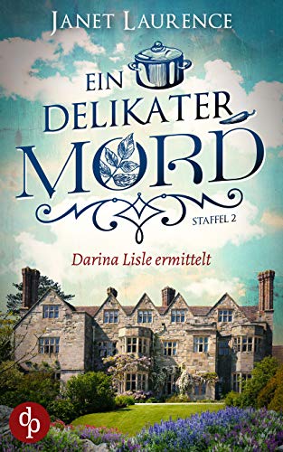 Ein delikater Mord: Band 1 (Darina Lisle ermittelt-Reihe Staffel 2) Ein delikater Mord: Band 1 (Darina Lisle ermittelt-Reihe Staffel 2)