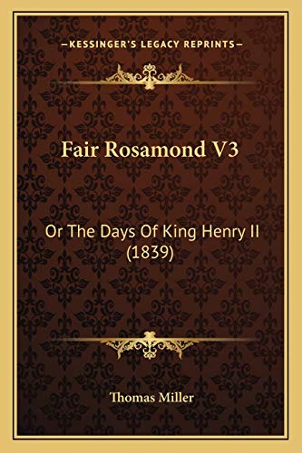 Fair Rosamond V3: Or The Days Of King Henry II (1839)