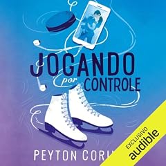 Jogando por controle Audiolivro Por Peyton Corinne, Karen Alvares - tradutor capa