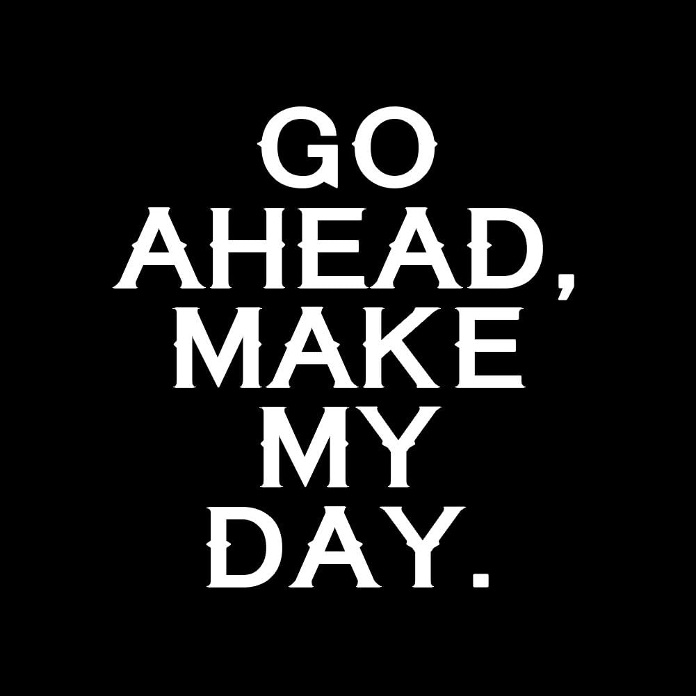 Amazon.com: Famous Movie Quote Inspired Go Ahead Make My Day Vinyl Sticker Car Decal (6" Black) : Automotive