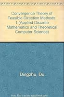 Convergence Theory of Feasible Direction Methods (Applied Discrete Mathematics and Theoretical Computer Science) 1880132001 Book Cover