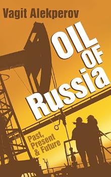 Hardcover Oil of Russia: Past, Present & Future Book