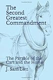 The Second Greatest Commandment: The Parable of the Cart and the Horse