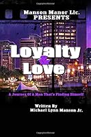 loyalty & love: A journey of a man that's finding himself 1544924798 Book Cover