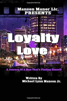 Paperback loyalty & love: A journey of a man that's finding himself Book