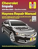 Haynes Compatible with The Chevrolet Impala (2014–2020) Repair Manual: Covers 3.6L LFX Gas (2.4L, 2.5L, 2.5L Flex Fuel, 3.6L) – Maintenance, Repairs, Troubleshooting & Wiring