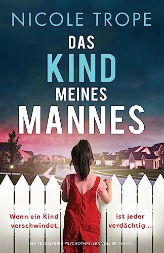 Das Kind Meines Mannes: Ein Fesselnder Psychothriller Voller Twists