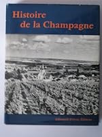 Histoire de la Champagne 2708916424 Book Cover
