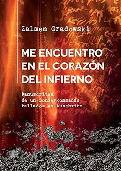 Paperback Me Encuentro en el Corazón del Infierno. Manuscritos de un sonderkommando hallados en Auschwitz Book