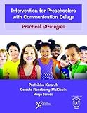 Intervention for Preschoolers with Communication Delays: Practical Strategies