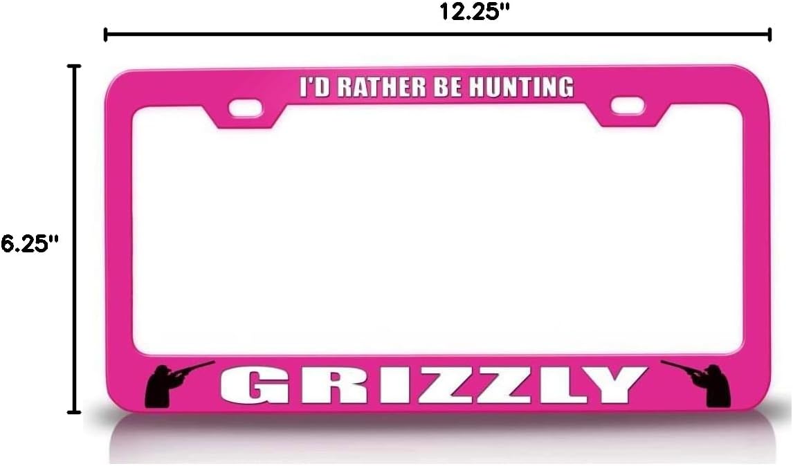 I'd Rather BE Hunting Grizzly Hunting Hunter Metal Car SUV Truck License Plate Frame Ch u24