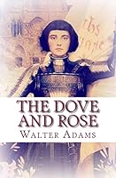 The Dove and Rose: Personal reflections on devotion to St. Joan of Arc and St. Thérèse of Lisieux 1505977916 Book Cover