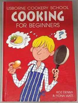 Hardcover Cooking for Beginners (Usborne Cookery School) by Fiona Watt (1995-12-31) Book