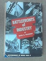 Battlefronts of Industry: Westinghouse in World War II B0018IC6F0 Book Cover