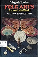 Folk Arts Around the World 0133230147 Book Cover