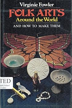 Hardcover Folk Arts Around the World and How to Make Them Book