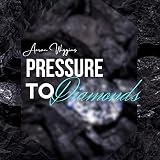 Pressure To Diamonds