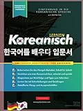 Koreanisch Lernen für Anfänger - Das Hangul Arbeitsbuch: Die Einfaches, Schritt-für-Schritt, Lernbuch und Übungsbuch: Lernen Sie das koreanische ... (Koreanische Lernbücher, Band 1)