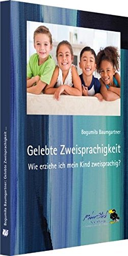 Gelebte Zweisprachigkeit: Wie erziehe ich mein