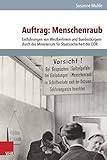 ministerium für staatssicherheit  Auftrag: Menschenraub: Entfuhrungen Von Westberlinern Und Bundesburgern Durch Das Ministerium Fur Staatssicherheit Der Ddr (Analysen Und Dokumente) by Susanne Muhle (2015-02-18)