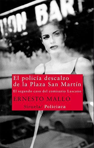 El policía descalzo de la Plaza San Martín: El segundo caso del comisario Lascano: 208 (Nuevos Tiempos)