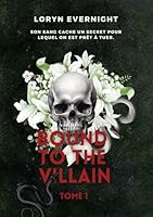 Bound to the Villain : TOME 1 (French Edition) B0F447XZPS Book Cover