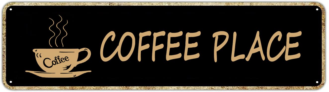 Coffee Place Retro Tin Signs Plaque Aluminum Metal Sign Quotes Home Bedroom Kitchen Restaurants Wall Gift Decor 4x16 Inch