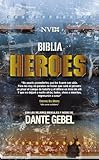 Biblia HÃÆÃÂ©roes NVI: Con los mejores mensajes y notas de Dante Gebel (Spanish Edition)