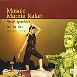  Masaje Marma Kalari / Kalari Marma Massage: Masaje ayurvedico con los pies / Ayurvedic Massage with Feet