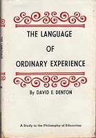 The language of ordinary experience;: A study in the philosophy of education, 0802223125 Book Cover