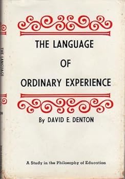 Hardcover The language of ordinary experience: A study in the philosophy of education (Philosophical Library) Book