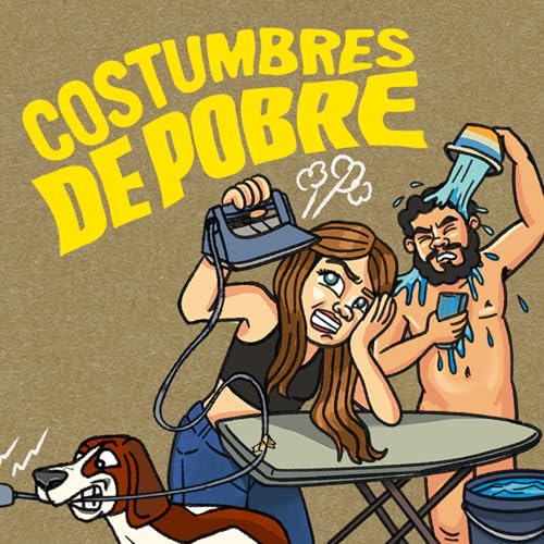 Ep 150 | Costumbres de pobre cover art