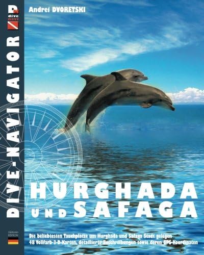 Dive-navigator HURGHADA und SAFAGA: Besten 46 Tauchplätze in Hurghada und Safaga. Vollfarb-dreidimensionale Karten und detaillierte Beschreibung sowie die GPS-Positionen.