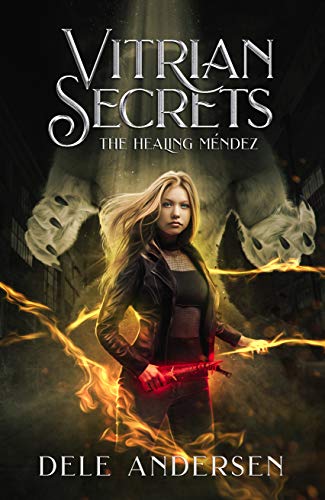 Vitrian Secrets: The Healing M&eacute;ndez by [Dele Andersen]