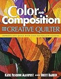 Color and Composition for the Creative Q: Improve Any Quilt with Easy-to-Follow Lessons