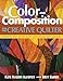 Color and Composition for the Creative Q: Improve Any Quilt with Easy-to-Follow Lessons