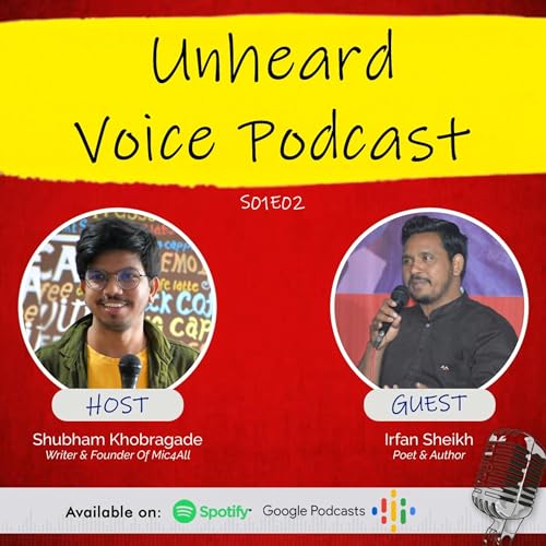 Unheard Voice Podcast | Irfan Sheikh| S01E02