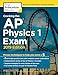 Cracking the AP Physics 1 Exam, 2019 Edition: Practice Tests & Proven Techniques to Help You Score a 5 (College Test Preparation)