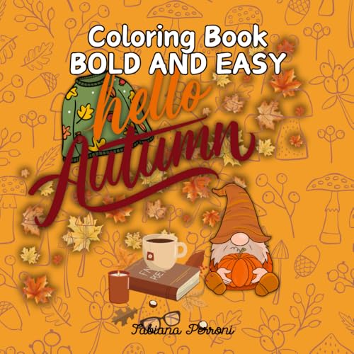Coloring Book Bold and Easy - Hello Autumn: Libro da colorare autunno | Disegni semplici e rilassanti per bambini e adulti | con
