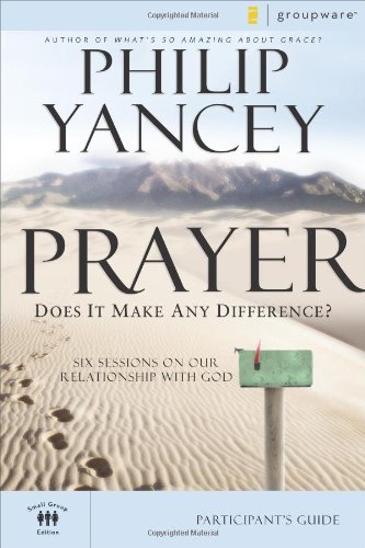 Prayer Participant's Guide: Does It Make Any Difference?[ PRAYER PARTICIPANT'S GUIDE: DOES IT MAKE ANY DIFFERENCE? ] by Yancey, Philip (Author ) on Aug-28-2007 Paperback