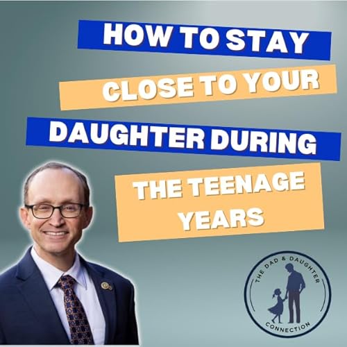How to stay close to your daughter during the teenage years