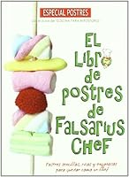 El libro de postres de Falsarius Chef 8493740500 Book Cover
