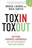 Toxin Toxout: Getting Harmful Chemicals Out of Our Bodies and Our World