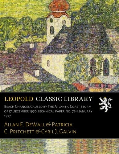 Beach Changes Caused by The Atlantic Coast Storm of 17 December 1970 Technical Paper No. 77-1 January 1977