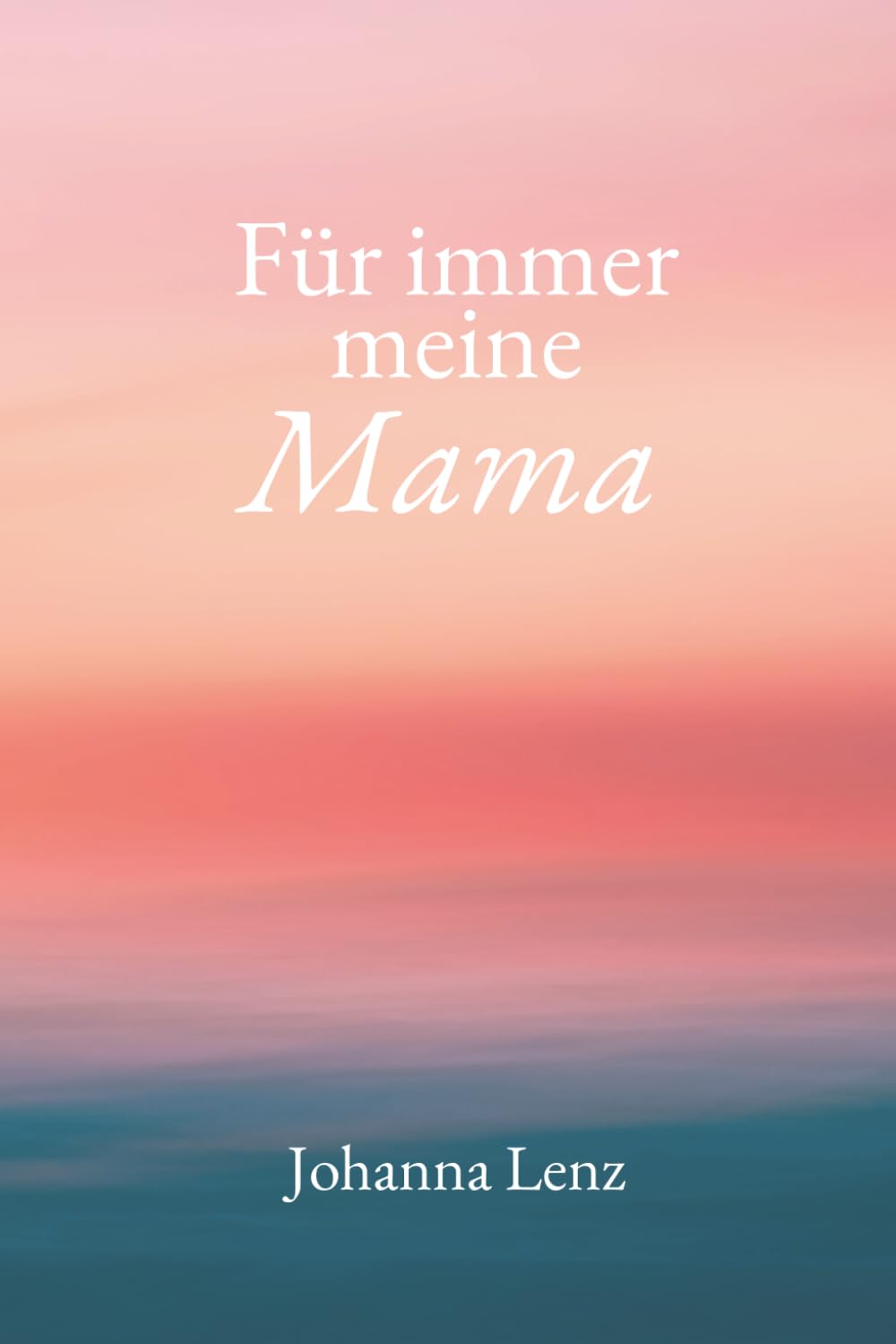 Für immer meine Mama (100 Botschaften, die deine Trauer begleiten)