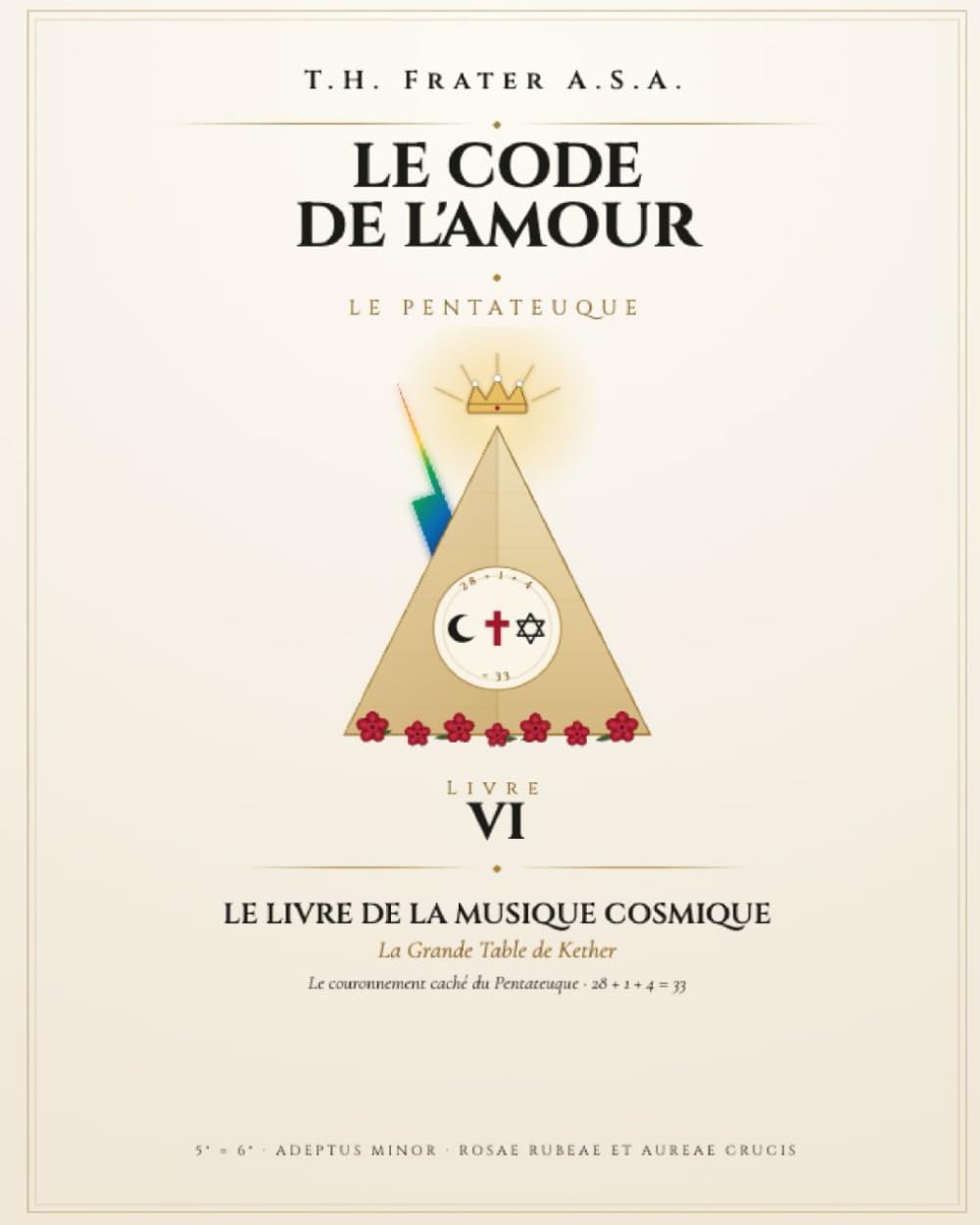 Le Livre de la Musique Cosmique: Mystères Révélés · Lumière Infinie · La Clé Secrète qui Unit Toutes les Traditions de la Création (LE CODE DE L'AMOUR — Pentateuque du Cycle Messianique)