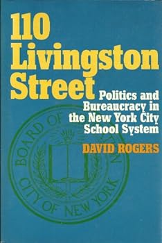 Hardcover 110 Livingston Street: Politics and Bureaucracy in the New York City School System Book